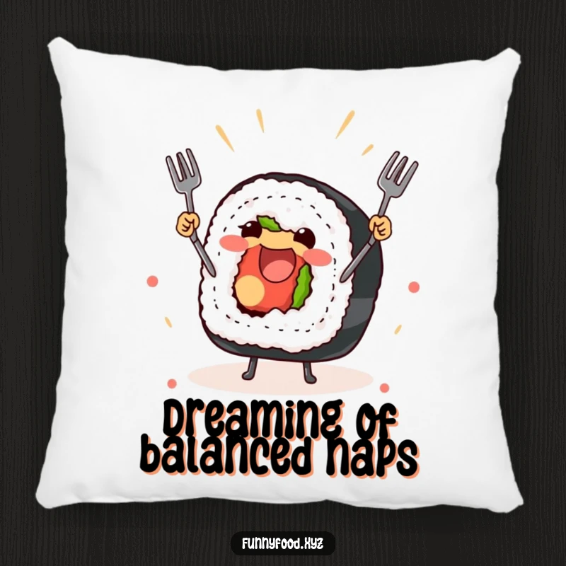 Funny pillow with a joyful sushi roll juggling forks, perfect for cozy and themed decor.