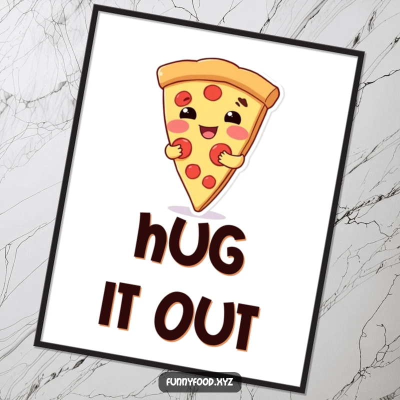 Funny poster of a delighted pizza slice character giving a warm, heartfelt hug, bringing comfort to any room.