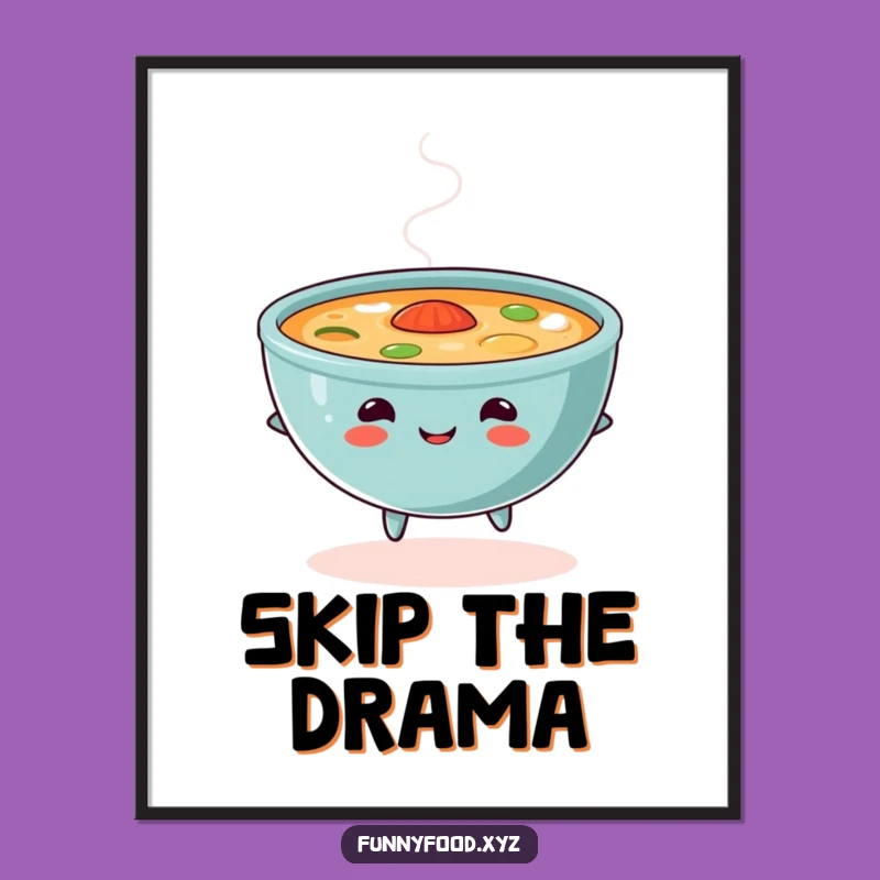 Funny Soup Skip Poster: Happy Steamy Art, Great Humorous Gift Idea