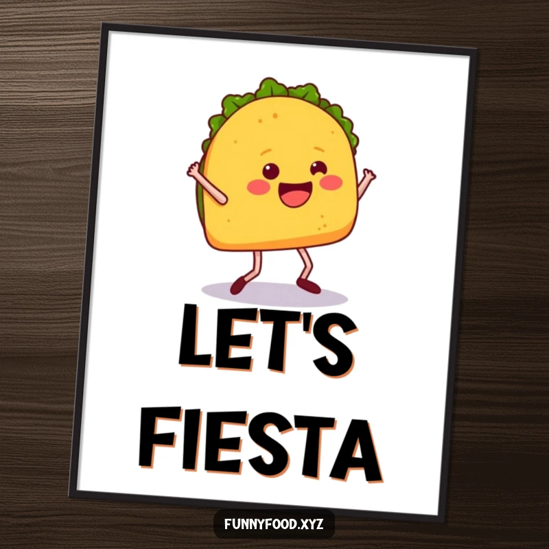 Funny poster art of a happy taco with legs doing a lively dance, bringing festive energy and food-themed humor.