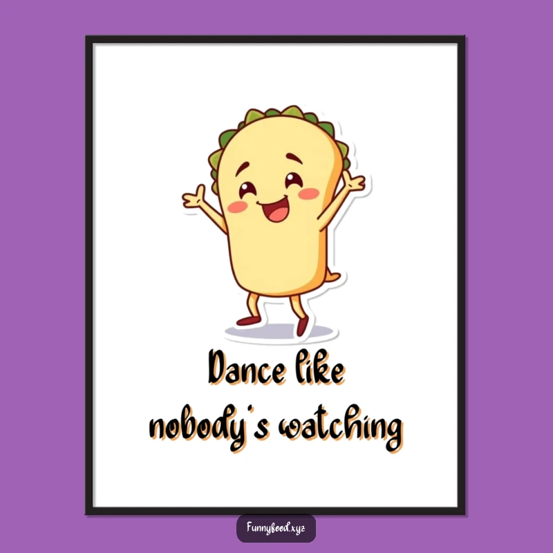 Funny Taco Poster: Cheerful Dancer Art, Perfect Wall Decor & Funny Gift Idea