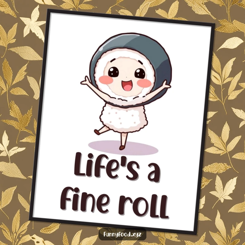 Smiling sushi roll character in a graceful pirouette, presented as a humorous and elegant wall poster.