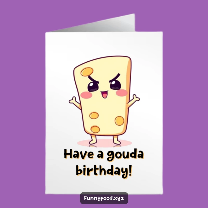 Free Printable Birthday Card: Silly Cheese Pose - Gouda Times Downloadable Gift!