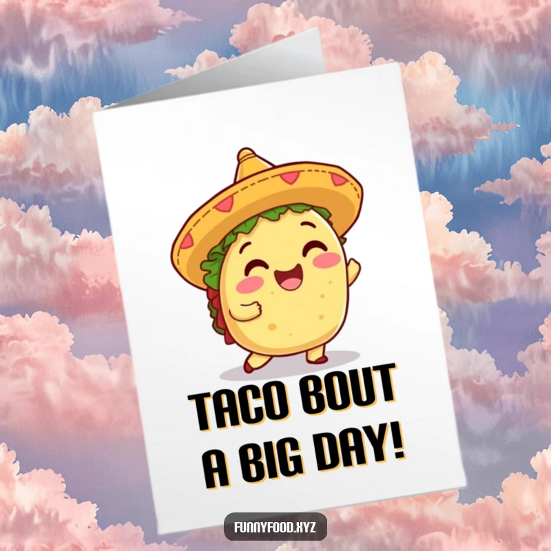 Funny Free Printable Birthday Card: A delighted taco in a tiny sombrero does a joyful shimmy, ready to party.