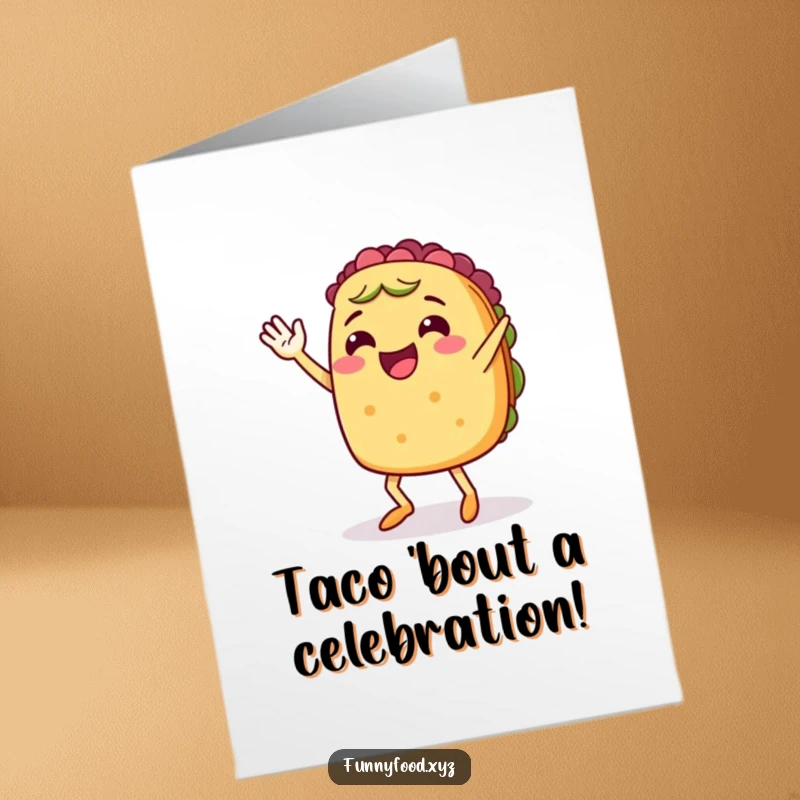 Funny Free Printable Birthday Card: Cheerful taco with legs waves enthusiastically while dancing a jig.
