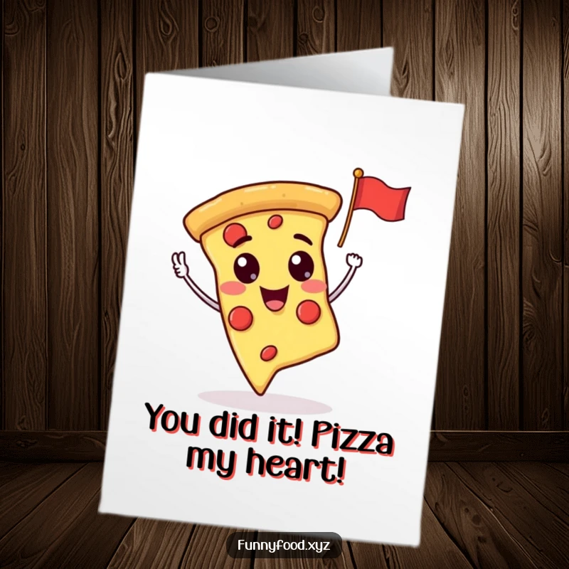 Funny Free Printable Congratulations Card: Excited pizza slice character waves a small flag, celebrating a fantastic achievement.