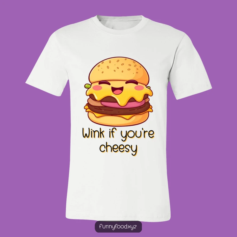Funny Cheeseburger Wink T-Shirt: Melting Cheese Design, Awesome Humorous Gift